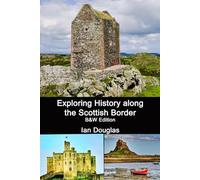 Exploring History along the Scottish Border: B&W Edition