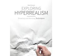 Exploring Hyperrealism - Drawing And Painting Techniques