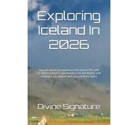 Exploring Iceland In 2026: You are about to experience the land of fire and ice where nature's raw beauty is on full display and midnight sun dances with the northern lights