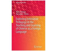 Exploring Innovative Pedagogy In The Teaching And Learning Of Chinese As A Foreign Language