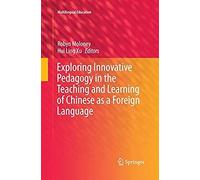 Exploring Innovative Pedagogy In The Teaching And Learning Of Chinese As A Foreign Language