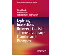 Exploring Interactions Between Linguistic Theories, Language Learning and Pedagogy