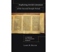 Exploring Jewish Literature of the Second Temple Period A Guide for New Testament Students - Larry R. Helyer - IVP Academic - ebook (ePub) - Livre