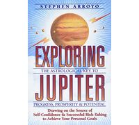Exploring Jupiter: The Astrological Key to Progress, Prosperity & Potential