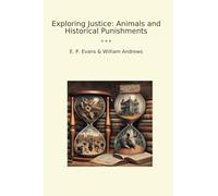 Exploring Justice: Animals and Historical Punishments