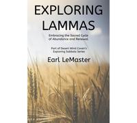 Exploring Lammas: Embracing The Sacred Cycle Of Abundance And Renewal: 1 (Desert Wind Coven's Exploring Sabbats Series)