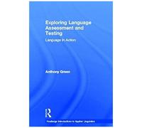 Exploring Language Assessment And Testing
