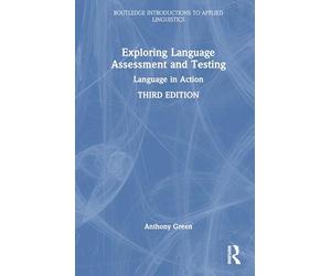 Exploring Language Assessment and Testing: Language in Action