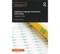 Exploring Language Assessment And Testing: Language In Action (Routledge Introductions To Applied Linguistics) (Paperback) Anthony Green, (Auteur)