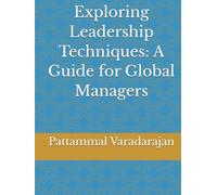 Exploring Leadership Techniques: A Guide for Global Managers