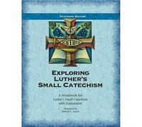 Exploring Luthers Small Catechism - Robert Sauer - Concordia Publishing House - Livre en Anglais - Paperback Robert SauerRobert Sauer (Auteur)