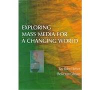 Exploring Mass Media for a Changing World Ray Eldon Hiebert, Sheila Silver, Sheila, J. Gibbons (Auteur)