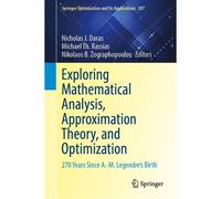 Exploring Mathematical Analysis, Approximation Theory, And Optimization