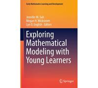Exploring Mathematical Modeling With Young Learners