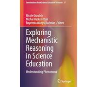 Exploring Mechanistic Reasoning in Science Education: Understanding Phenomena