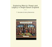 Exploring Mercia: Power and Legacy in Anglo-Saxon England