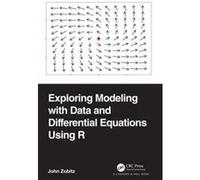 Exploring Modeling with Data and Differential Equations Using R by John Zobitz John Zobitz (Auteur)