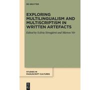 Exploring Multilingualism And Multiscriptism In Written Artefacts: 38 (Studies In Manuscript Cultures, 38)