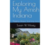 Exploring My Amish Indiana: Digging deeper, learning more