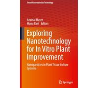 Exploring Nanotechnology for In Vitro Plant Improvement: Nanoparticles in Plant Tissue Culture Systems