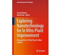 Exploring Nanotechnology for In Vitro Plant Improvement: Nanoparticles in Plant Tissue Culture Systems