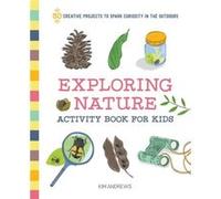 Exploring Nature Activity Book for Kids by Kim Andrews Kim Andrews (Auteur)