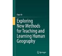 Exploring New Methods For Teaching And Learning Human Geography