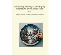 Exploring Norway: Converging Literature and Landscapes