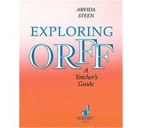 Exploring Orff/Teacher's Guide A. Steen (Auteur)