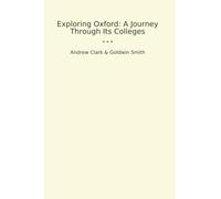 Exploring Oxford: A Journey Through Its Colleges