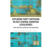 Exploring Party Switching in East-Central European Legislatures: Party Drifters, Mavericks, and Chameleons