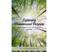 Exploring Passion and Purpose: A Guide to Understanding Their Unique Roles Journal