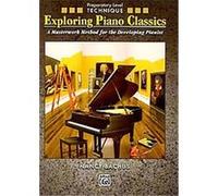 Exploring Piano Classics Technique, Exploring Piano Classics Alfred Publishing Staff (Auteur)