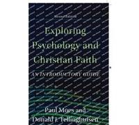 Exploring Psychology and Christian Faith An Introductory Guide by Donald J. Tellinghuisen Donald J. Tellinghuisen (Auteur)