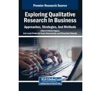 Exploring Qualitative Research In Business: Approaches, Strategies, And Methods