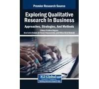 Exploring Qualitative Research In Business: Approaches, Strategies, And Methods