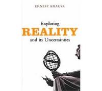 Exploring Reality and Its Uncertainties