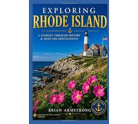 Exploring Rhode Island: A Journey Through History & Must-See Destinations
