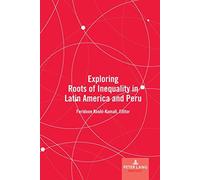 Exploring Roots Of Inequality In Latin America And Peru