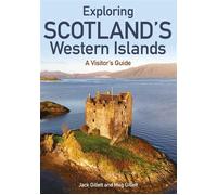 Exploring Scotland's Western Islands A Visitor's Guide - Jack Gillett - The Crowood Press - ebook (ePub) - Livre