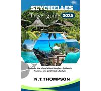EXPLORING SEYCHELLES: Discover the islands best beaches,authentic cuisine ,and laid back lifestyle