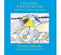 Exploring Shelter Island-A Book For Curious Young Visitors