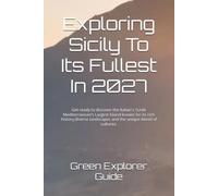 Exploring Sicily To Its Fullest In 2027: Get ready to discover the Italian's Sunlit Mediterranean’s Largest Island known for its rich history,diverse landscapes and the unique blend of cultures.