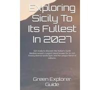 Exploring Sicily To Its Fullest In 2027: Get ready to discover the Italian's Sunlit Mediterranean’s Largest Island known for its rich history,diverse landscapes and the unique blend of cultures.