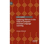 Exploring Silences In The Field Of Computer Assisted Language Learning