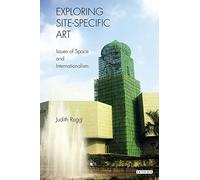 Exploring Site-Specific Art: Issues of Space and Internationalism