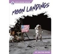 Exploring Space Moon Landings by Dalton Rains Dalton Rains (Auteur)