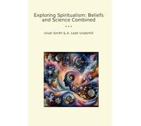 Exploring Spiritualism: Beliefs and Science Combined