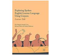 Exploring Spoken English Learner Language Using Corpora