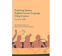 Exploring Spoken English Learner Language Using Corpora